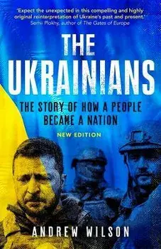 The Ukrainians. Unexpected Nation, 5 Revised edition, Paperback/Andrew Wilson