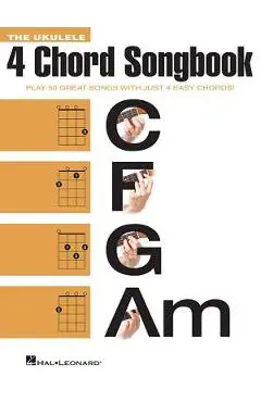 The Ukulele 4 Chord Songbook - Hal Leonard Corp