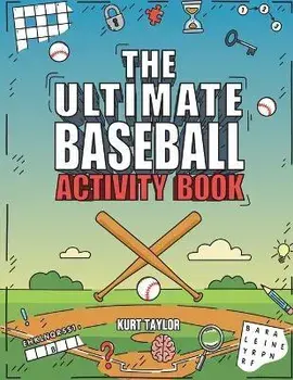 The Ultimate Baseball Activity Book: Crosswords, Word Searches, Puzzles, Fun Facts, Trivia Challenges and Much More for Baseball Lovers! (Perfect Base, Paperback/Kurt Taylor