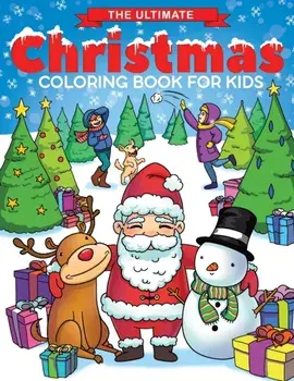 The Ultimate Christmas Coloring Book for Kids: Fun Children's Christmas Gift or Present for Toddlers & Kids - 50 Beautiful Pages to Color with Santa C, Paperback/Feel Happy Books