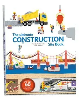 The Ultimate Construction Site Book, Hardcover/Anne-Sophie Baumann