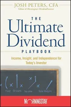 The Ultimate Dividend Playbook: Income, Insight and Independence for Today's Investor, Hardcover/Morningstar Inc