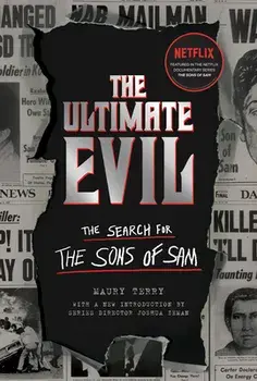 The Ultimate Evil: The Search for the Sons of Sam, Paperback/Maury Terry