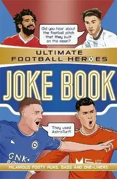 The Ultimate Football Heroes Joke Book (The No.1 football series). Collect them all!, Paperback/Saaleh (Editor) Patel