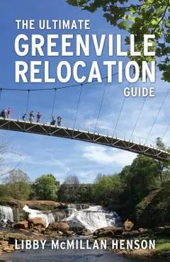 The Ultimate Greenville Relocation Guide - Libby Mcmillan Henson