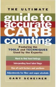The Ultimate Guide to Accurate Carb Counting - Gary Scheiner
