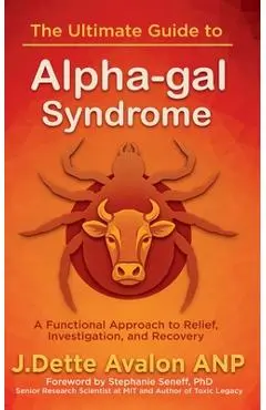 The Ultimate Guide to Alpha-gal Syndrome - J. Dette Avalon