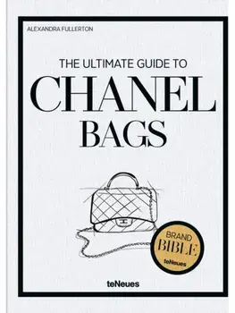 The Ultimate Guide to Chanel Bags, Hardback/Alexandra Fullerton