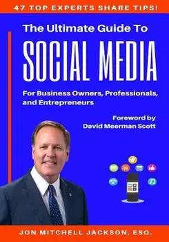 The Ultimate Guide to Social Media for Business Owners, Professionals and Entrepreneurs, Paperback/Jon Mitchell Jackson