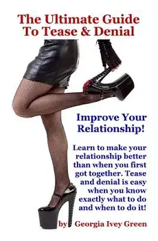 The Ultimate Guide to Tease & Denial, Paperback/Georgia Ivey Green