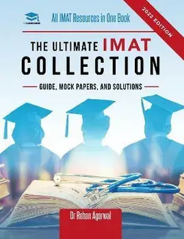 The Ultimate IMAT Collection: New Edition, all IMAT resources in one book: Guide, Mock Papers, and Solutions for the IMAT from UniAdmissions., Paperback/Rohan Agarwal