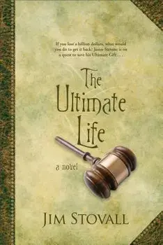The Ultimate Life, Paperback/Jim Stovall