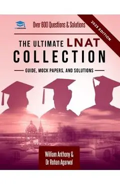 The Ultimate LNAT Collection: 3 Books In One, 600 Practice Questions & Solutions, Includes 4 Mock Papers, Detailed Essay Plans, Law National Aptitud - Rohan Agarwal