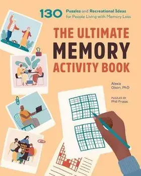 The Ultimate Memory Activity Book: 130 Puzzles and Recreational Ideas for People Living with Memory Loss, Paperback/Alexis Olson