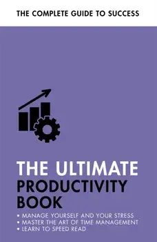 The Ultimate Productivity Book. Manage your Time, Increase your Efficiency, Get Things Done, Paperback/Stephen Evans-Howe