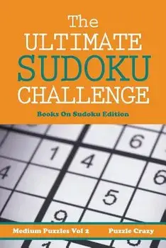The Ultimate Soduku Challenge (Medium Puzzles) Vol 2: Books On Sudoku Edition, Paperback/Puzzle Crazy