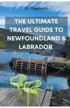 The Ultimate Travel Guide to Newfoundland & Labrador - Hj Companion