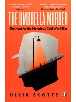 The Umbrella Murder. The Hunt for the Notorious Cold War Killer, Paperback/Ulrik Skotte