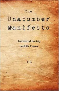 The Unabomber Manifesto: Industrial Society and Its Future, Paperback/The Unabomber