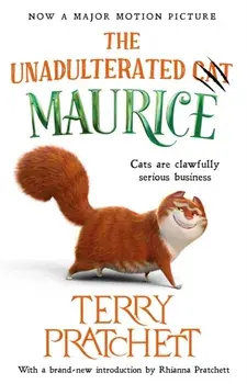 The Unadulterated Cat. The Amazing Maurice Edition, Hardback/Terry Pratchett