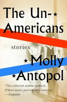 The Unamericans: Stories, Paperback/Molly Antopol