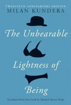 The Unbearable Lightness of Being: Twentieth Anniversary Edition, Hardcover/Milan Kundera