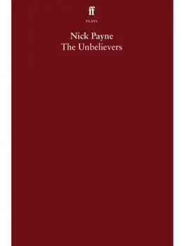The Unbelievers. Main, Paperback/Nick Payne