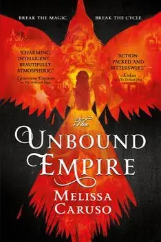 The Unbound Empire, Paperback/Melissa Caruso