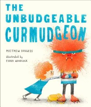 The Unbudgeable Curmudgeon, Hardcover/Matthew Burgess