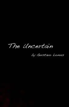 The Uncertain, Paperback/Gustavo Lomas