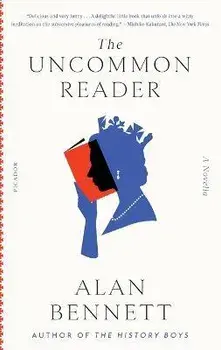The Uncommon Reader: A Novella, Paperback/Alan Bennett