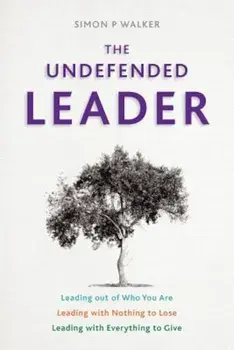 The Undefended Leader, Paperback/Simon P. Walker