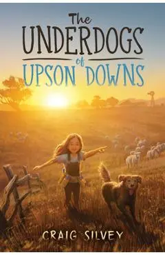 The Underdogs of Upson Downs - Craig Silvey