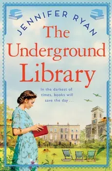 The Underground Library. A Heartwarming and Inspiring Historical Fiction Book Based on a True Story, Paperback/Jennifer Ryan