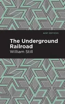 The Underground Railroad, Paperback/William Still