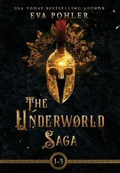 The Underworld Saga: Volume One, Hardcover/Eva Pohler