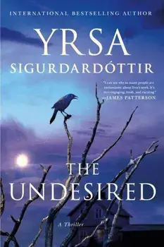 The Undesired: A Thriller, Paperback/Yrsa Sigurdardottir