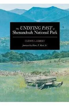 The Undying Past of Shenandoah National Park - Darwin Lambert
