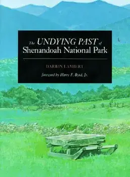 The Undying Past of Shenandoah National Park, Paperback/Darwin Lambert