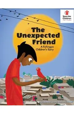 The Unexpected Friend: A Rohingya children's story - Raya Rashna Rahman