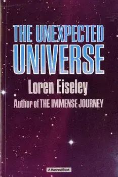 The Unexpected Universe, Paperback/Loren Eiseley