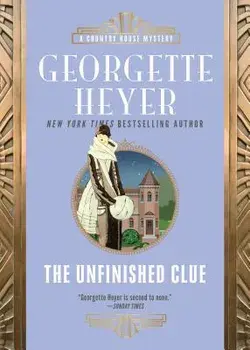 The Unfinished Clue, Paperback/Georgette Heyer