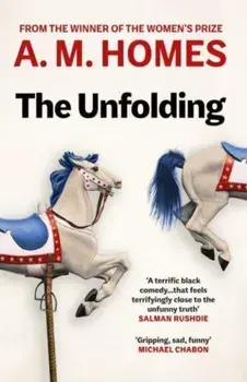 The Unfolding, Paperback/A.M. Homes