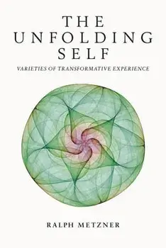 The Unfolding Self. Varieties of Transformative Experience, Paperback/Ralph Metzner