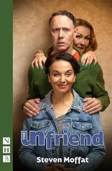 The Unfriend. West End edition, Paperback/Steven Moffat