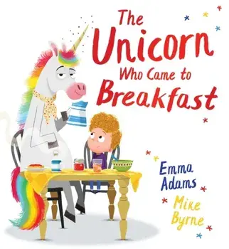 The Unicorn Who Came to Breakfast (PB), Paperback/Emma Adams