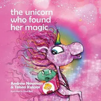 The Unicorn who found her magic: Helping children connect to the magic of being themselves, Paperback/Andrew Newman