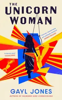 The Unicorn Woman, Paperback/Gayl Jones