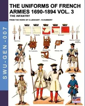The uniforms of French armies 1690-1894 - Vol. 3: The infantry, Paperback/Constance Lienhart