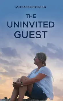 The Uninvited Guest, Paperback/Sally-Ann Hitchcock